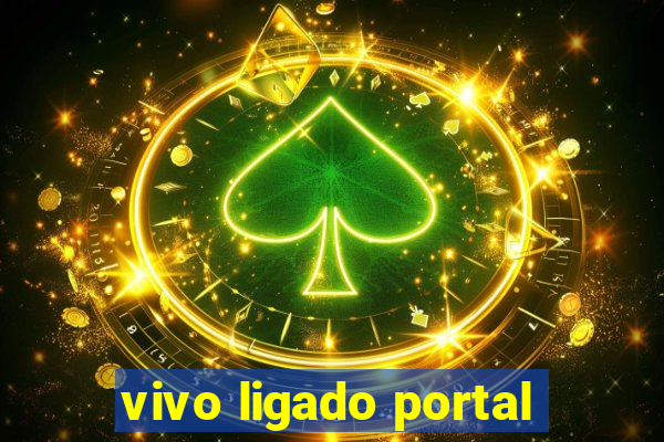 vivo ligado portal